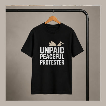 Unpaid Peaceful Protester Classic Crew T-Shirt