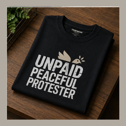 Unpaid Peaceful Protester Classic Crew T-Shirt